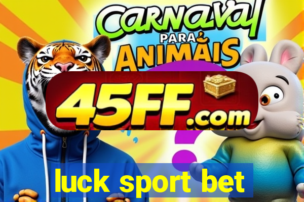 luck sport bet